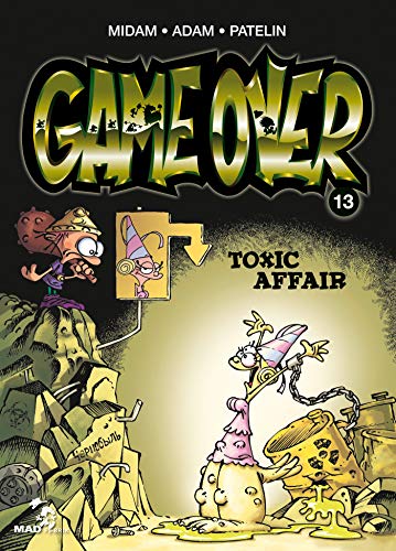GAME OVER - T13 : TOXIC AFFAIR