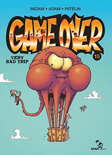 GAME OVER - T15 : VERY BAD TRIP