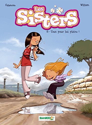 SISTERS - T08 : TOUT POUR LUI PLAIRE